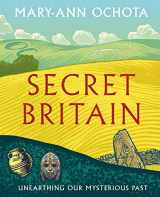9780711253469-0711253463-Secret Britain: Unearthing our Mysterious Past