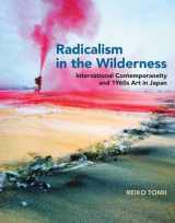 9780262034128-0262034123-Radicalism in the Wilderness: International Contemporaneity and 1960s Art in Japan