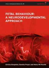 9781898683872-1898683875-Fetal Behaviour: A Neurodevelopmental Approach