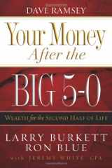 9780805444322-0805444327-Your Money after the Big 5-0: Wealth for the Second Half of Life