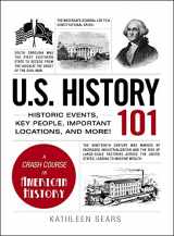 9781440586484-1440586489-U.S. History 101: Historic Events, Key People, Important Locations, and More! (Adams 101 Series)