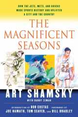 9780312333584-0312333587-The Magnificent Seasons: How the Jets, Mets, and Knicks Made Sports HIstory and Uplifted a City and the Country