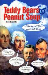 9780843716382-084371638X-Teddy Bears and Peanut Soup Presidential Trivia (Hammond) (Hammond)