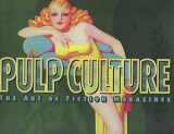 9781888054125-1888054123-Pulp Culture: The Art of Fiction Magazines