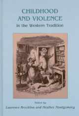 9781842179789-1842179780-Childhood and Violence in the Western Tradition (Childhood in the Past Monograph)