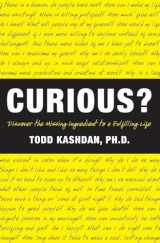 9780061661198-0061661198-Curious?: Discover the Missing Ingredient to a Fulfilling Life