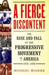 9780195183658-0195183657-A Fierce Discontent: The Rise and Fall of the Progressive Movement in America, 1870-1920