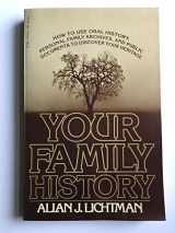 9780394723327-0394723325-Your Family History: How to Use Oral History, Personal Family Archives and Public Documents to Discover Your Heritage