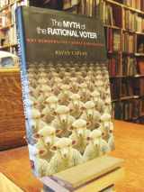 9780691129426-0691129428-The Myth of the Rational Voter: Why Democracies Choose Bad Policies