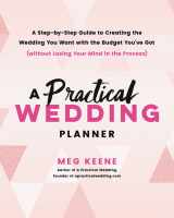 9780738218427-0738218421-A Practical Wedding Planner: A Step-by-Step Guide to Creating the Wedding You Want with the Budget You've Got (without Losing Your Mind in the Process), Book Cover May Vary