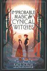 9780062465030-0062465031-Improbable Magic for Cynical Witches