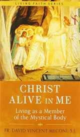 9781645851387-1645851389-Christ Alive in Me: Living as a Member of the Mystical Body