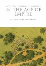 9781350009936-1350009938-Cultural History of Gardens in the Age of Empire, A (The Cultural Histories Series)