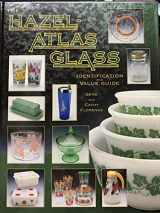 9781574324204-1574324209-The Hazel-atlas Glass Identification And Value Guide