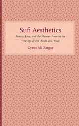9781570039997-1570039992-Sufi Aesthetics: Beauty, Love, and the Human Form in the Writings of Ibn 'Arabi and 'Iraqi' (Studies in Comparative Religion)