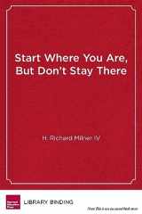 9781934742778-1934742775-Start Where You Are, But Don’t Stay There: Understanding Diversity, Opportunity Gaps, and Teaching in Today’s Classrooms