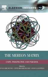 9780124046139-0124046134-The Mereon Matrix: Unity, Perspective and Paradox (Elsevier Insights)