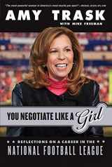 9781629371870-1629371874-You Negotiate Like a Girl: Reflections on a Career in the National Football League
