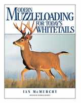 9780873419512-0873419510-Modern Muzzleloading for Today's Whitetails
