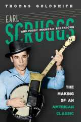 9780252042966-0252042964-Earl Scruggs and Foggy Mountain Breakdown: The Making of an American Classic (Music in American Life)