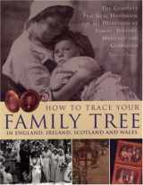 9781844762880-1844762882-How to Trace Your Family Tree
