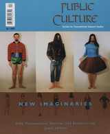 9780822365211-0822365219-New Imaginaries (Volume 14) (Special Issue of Public Culture: Millinneial Quartet)