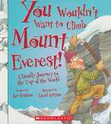 9780531137857-0531137856-You Wouldn't Want to Climb Mount Everest! (You Wouldn't Want to…: History of the World)
