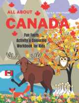 9781777734138-1777734134-ALL ABOUT CANADA FUN FACTS ACTIVITY & COLOURING WORKBOOK FOR KIDS: Learn about Canada! 58 pages of kid friendly information on provinces and territories!