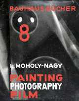 9783037785874-303778587X-László Moholy-Nagy: Painting, Photography, Film: Bauhausbücher 8