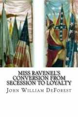 9781545532430-1545532435-Miss Ravenel's Conversion from Secession to Loyalty