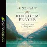 9781633899315-1633899314-Kingdom Prayer: Touching Heaven to Change Earth