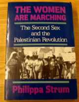 9781556521232-1556521235-The Women Are Marching: The Second Sex and the Palestinian Revolution