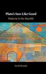 9781316516874-1316516873-Plato's Sun-Like Good: Dialectic in the Republic