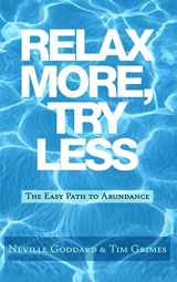 9781514676691-1514676699-Relax More, Try Less: The Easy Path to Abundance