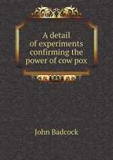 9785518974234-551897423X-A detail of experiments confirming the power of cow pox