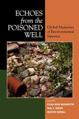9780739114322-0739114328-Echoes from the Poisoned Well: Global Memories of Environmental Injustice