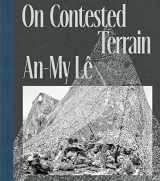 9781597114813-1597114812-An-My Lê: On Contested Terrain