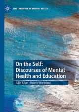 9783031109980-3031109988-On the Self: Discourses of Mental Health and Education (The Language of Mental Health)