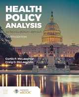 9781284279955-1284279952-Health Policy Analysis: An Interdisciplinary Approach: An Interdisciplinary Approach