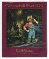 9780871565778-0871565773-Cannonball River Tales