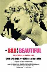 9780393324365-0393324362-The Bad and the Beautiful: Hollywood in the Fifties