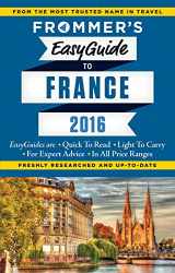 9781628871760-1628871768-Frommer's EasyGuide to France 2016 (Easy Guides)