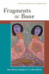 9780252029684-0252029682-Fragments of Bone: Neo-African Religions in a New World