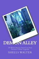 9780615288321-0615288324-Demon Alley: 10 Short Stories based o Your favorite Urban Legends
