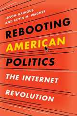 9781442210509-1442210508-Rebooting American Politics: The Internet Revolution