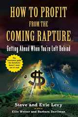 9780316017305-0316017302-How to Profit From the Coming Rapture: Getting Ahead When You're Left Behind
