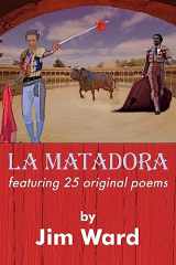 9781530469864-1530469864-La Matadora: featuring 25 original poems