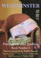 9780967298511-0967298512-Westminster Patchwork and Quilting Book Number 2 Twenty projects