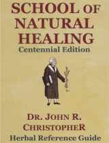 9781879436152-1879436159-School of Natural Healing by Dr. John R. Christopher (2010) Hardcover