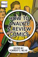9781940589244-194058924X-How to Analyze & Review Comics: A Handbook on Comics Criticism
